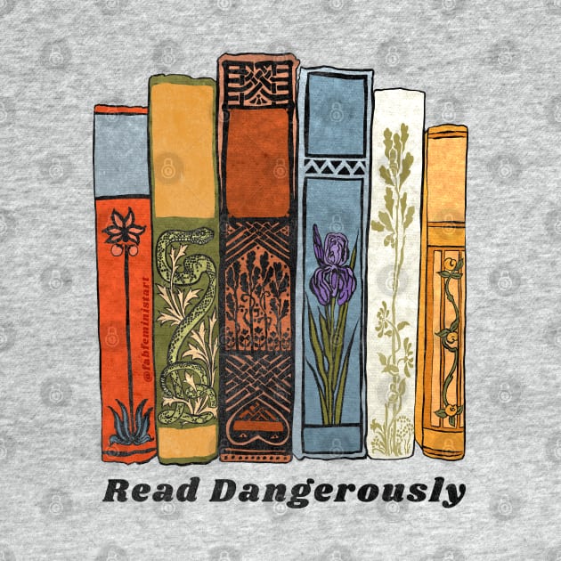 Read Dangerously by FabulouslyFeminist